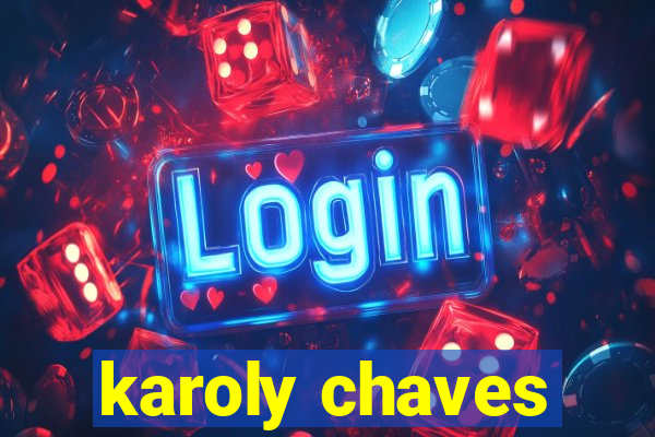 karoly chaves